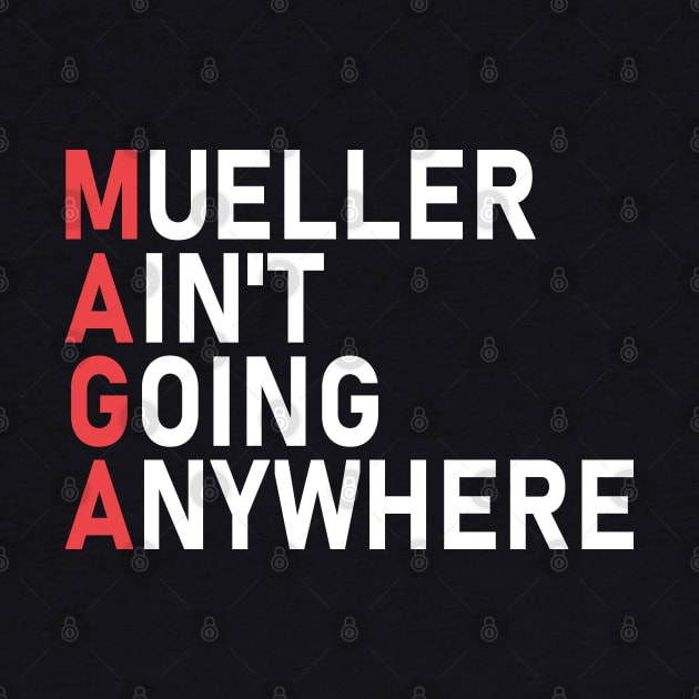 Mueller Ain't Going Anywhere by Etopix